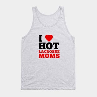 I Love Hot Lacrosse Moms Tank Top